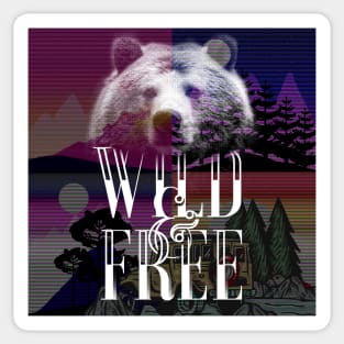 Wild & Free the way it should be. Sticker